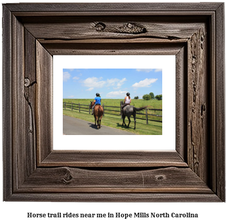 horse trail rides near me in Hope Mills, North Carolina